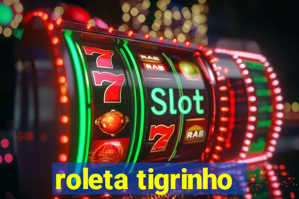 roleta tigrinho
